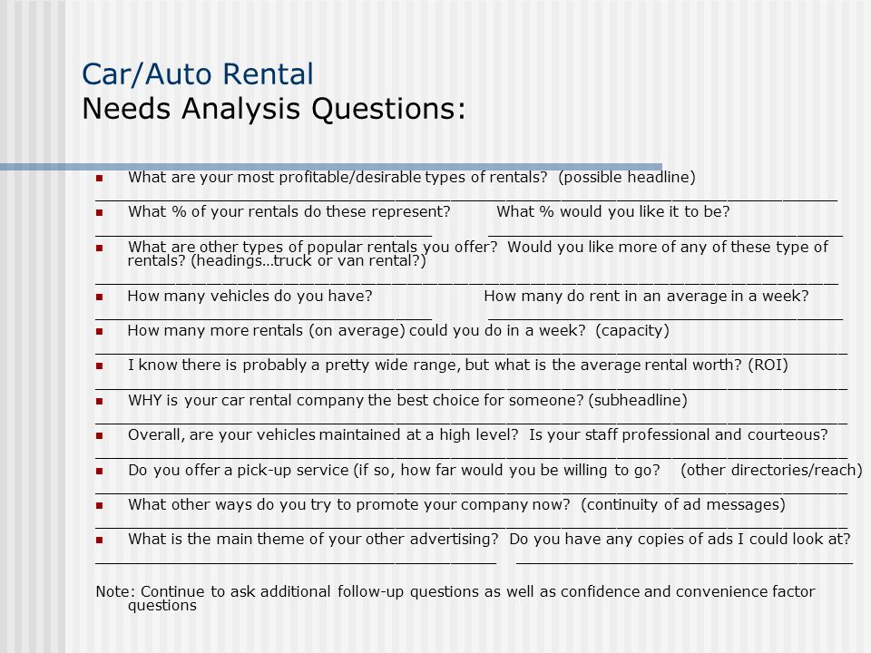 Car/Auto Rental Needs Analysis Questions: What are your most profitable/desirable types of rentals.