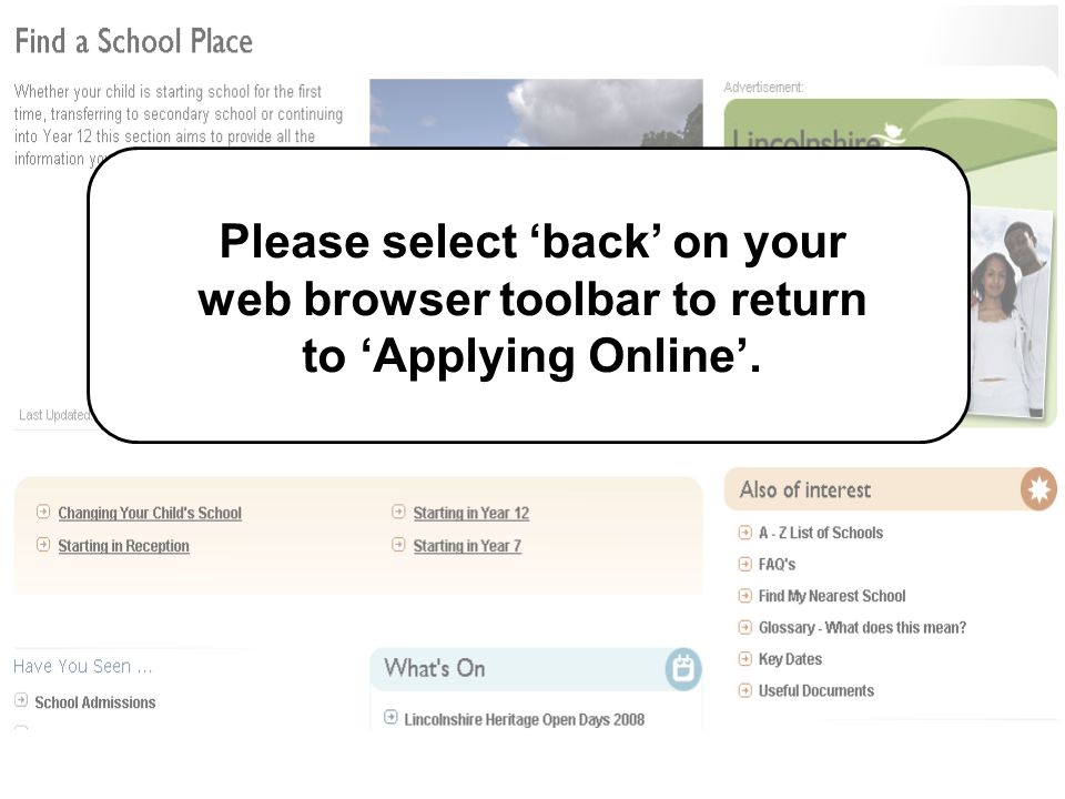 Please select ‘back’ on your web browser toolbar to return to ‘Applying Online’.