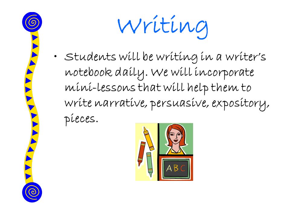 Writing Students will be writing in a writer’s notebook daily.