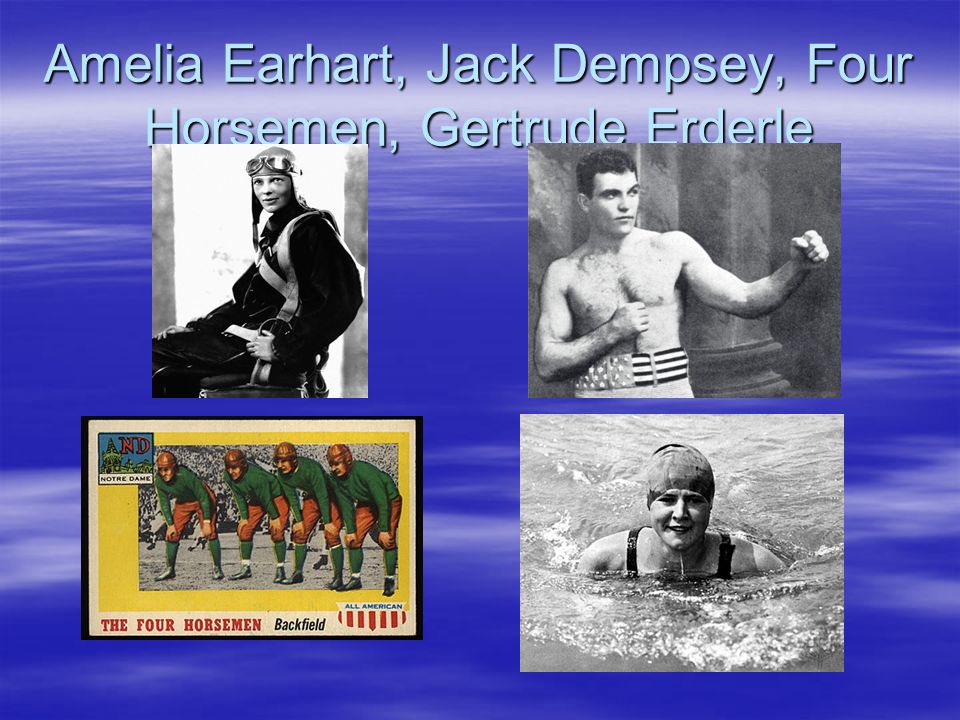 Amelia Earhart, Jack Dempsey, Four Horsemen, Gertrude Erderle
