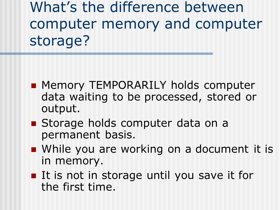 What’s the difference between computer memory and computer storage.