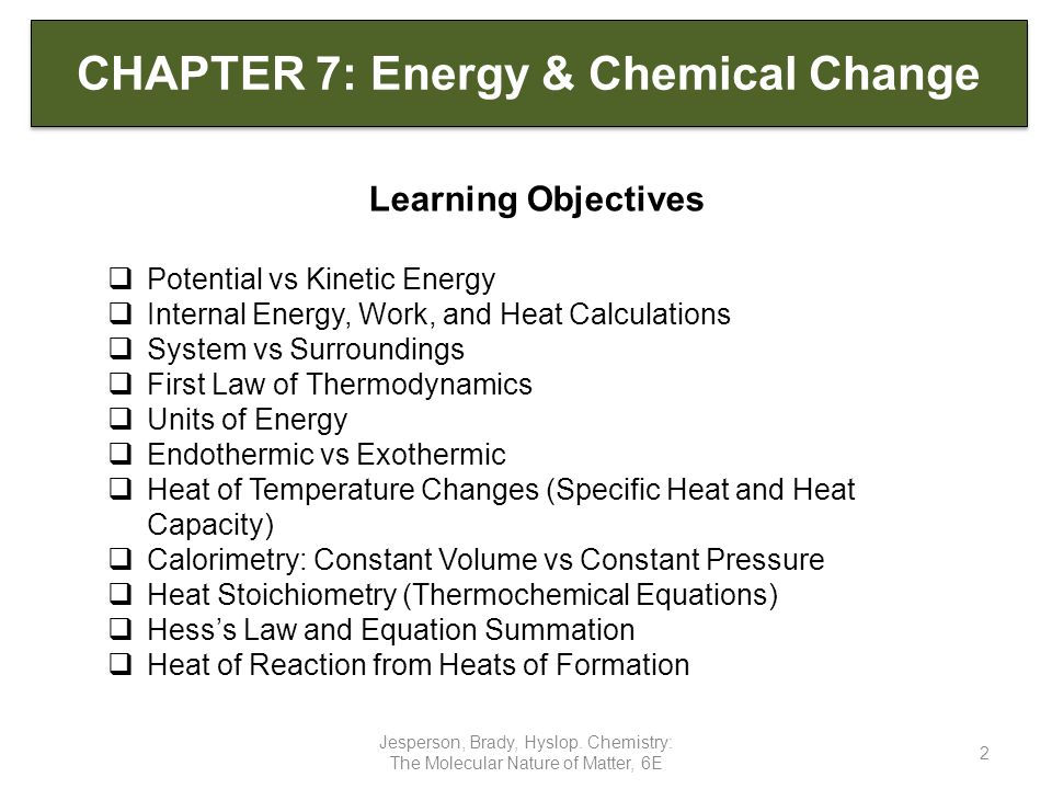 Energy Chemical Change Chapter 7 Chemistry The Molecular Nature Chapter 7 Energy Chemical Change 2 Learning Objectives Potential Vs Kinetic