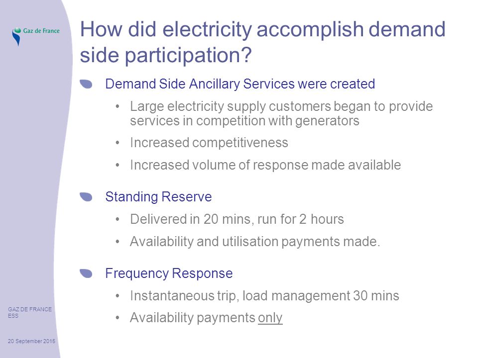 GAZ DE FRANCE ESS 20 September 2015 How did electricity accomplish demand side participation.