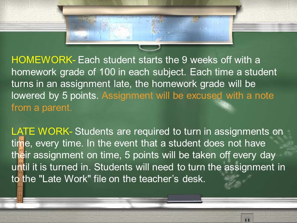 HOMEWORK- Each student starts the 9 weeks off with a homework grade of 100 in each subject.