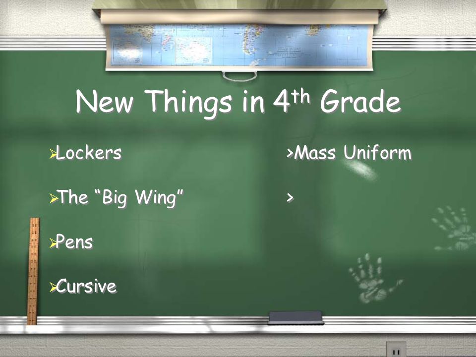 New Things in 4 th Grade  Lockers>Mass Uniform  The Big Wing >  Pens  Cursive  Lockers>Mass Uniform  The Big Wing >  Pens  Cursive