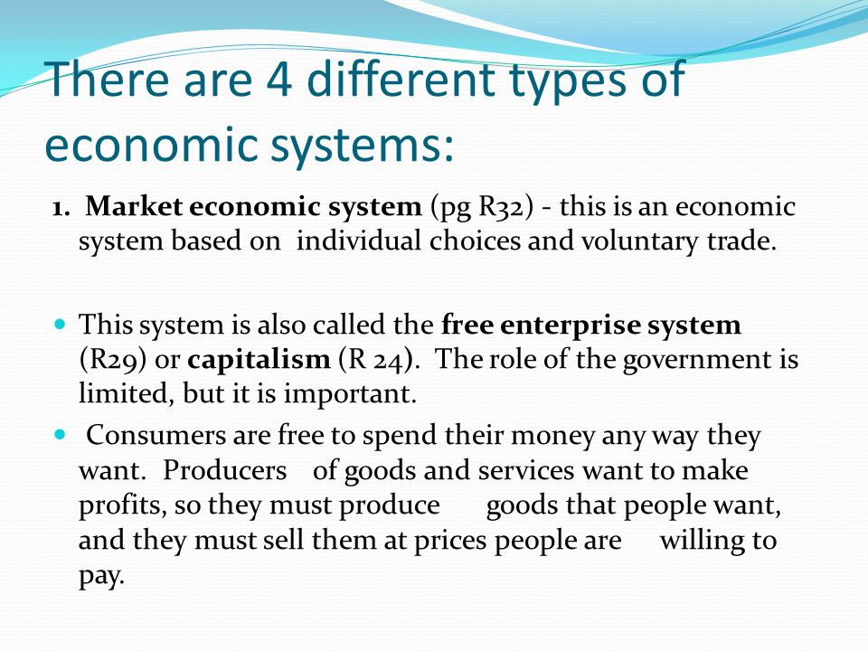 There are 4 different types of economic systems: 1.