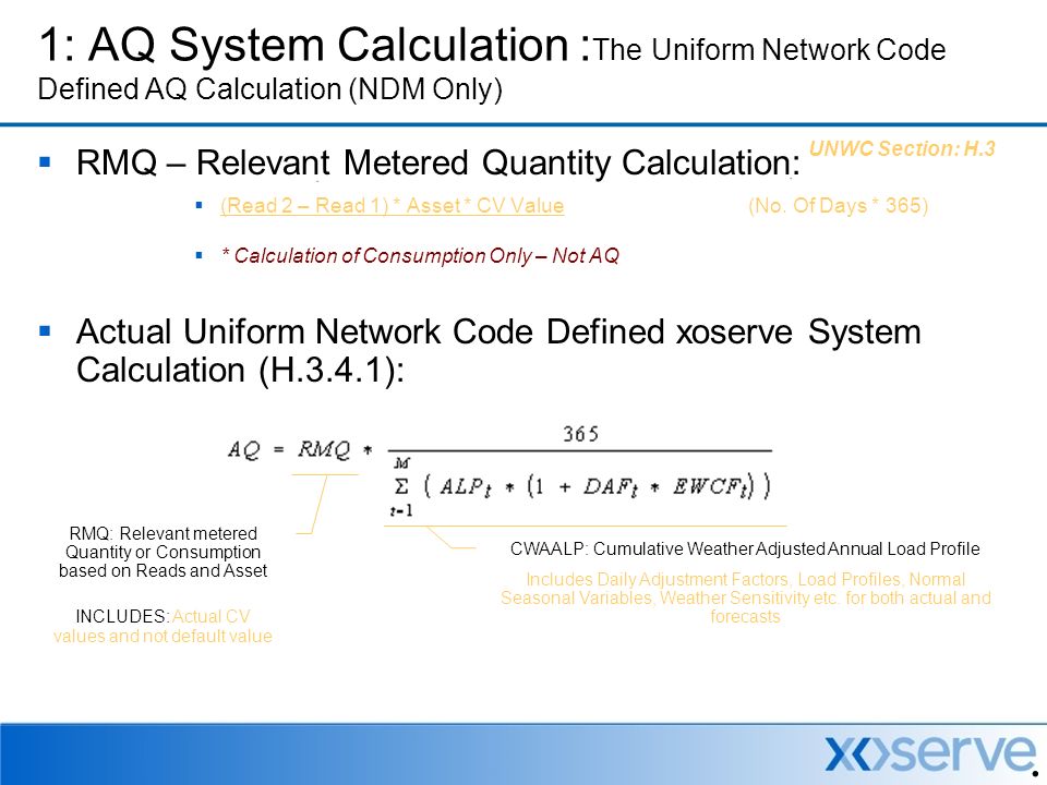  RMQ – Relevant Metered Quantity Calculation:  (Read 2 – Read 1) * Asset * CV Value (No.