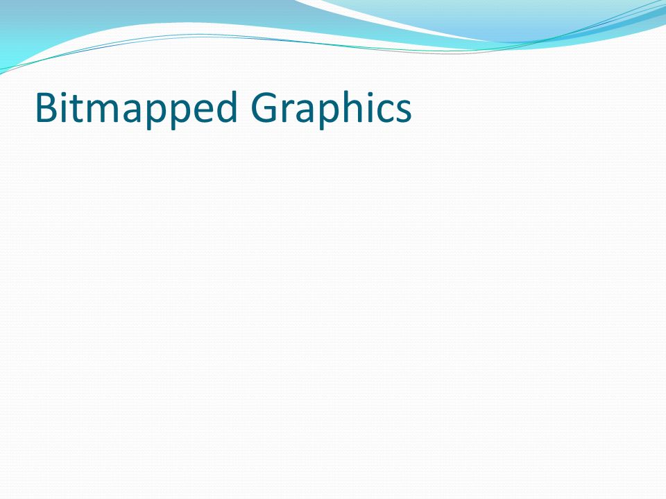 Bitmapped Graphics