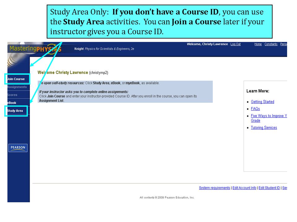 Study Area Only: If you don’t have a Course ID, you can use the Study Area activities.