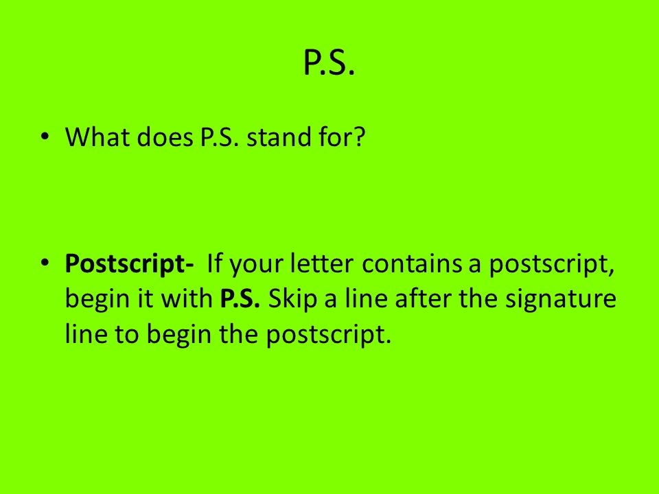 today you need the following items paper and a writing utensil pap what does ps stand for in a letter