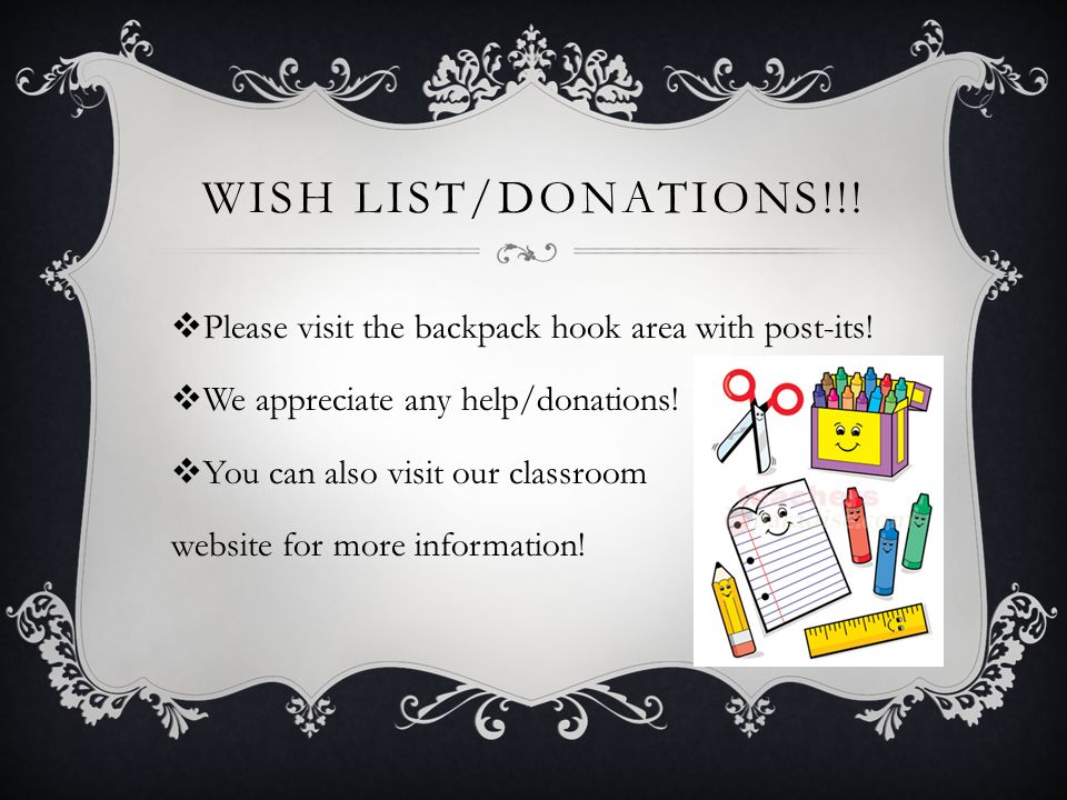 WISH LIST/DONATIONS!!.  Please visit the backpack hook area with post-its.