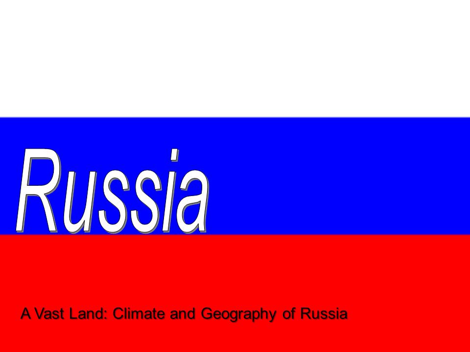 A Vast Land: Climate and Geography of Russia