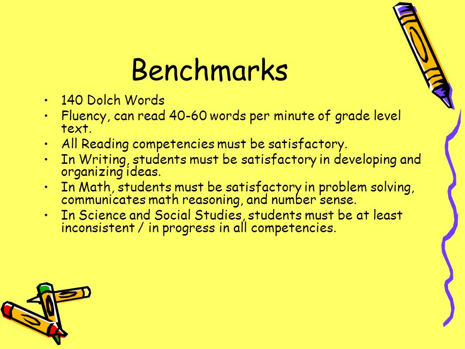Benchmarks 140 Dolch Words Fluency, can read words per minute of grade level text.