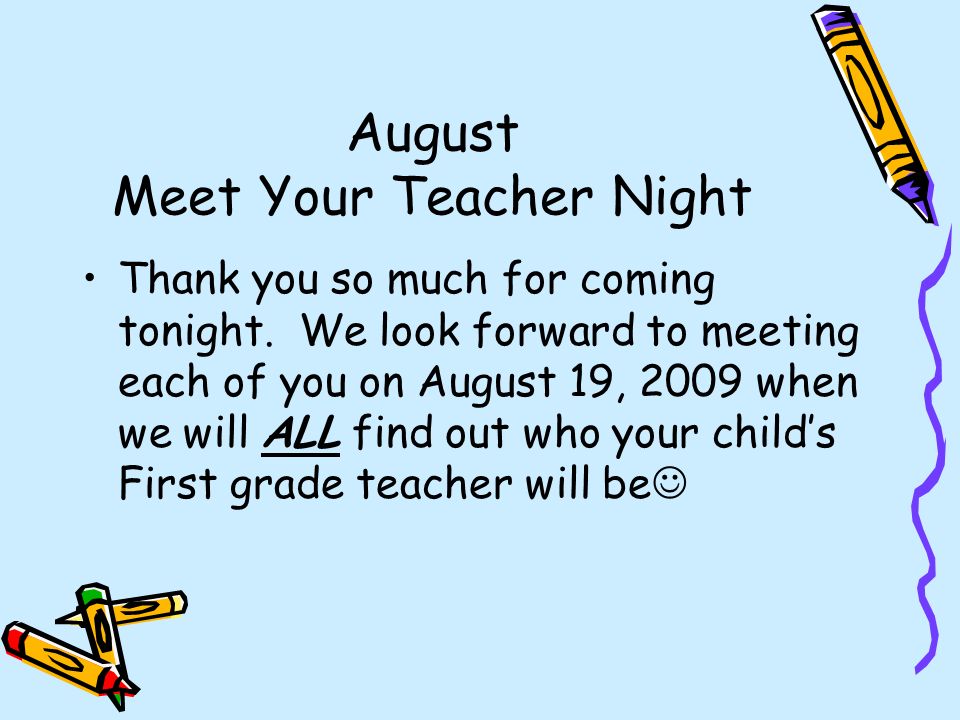 August Meet Your Teacher Night Thank you so much for coming tonight.