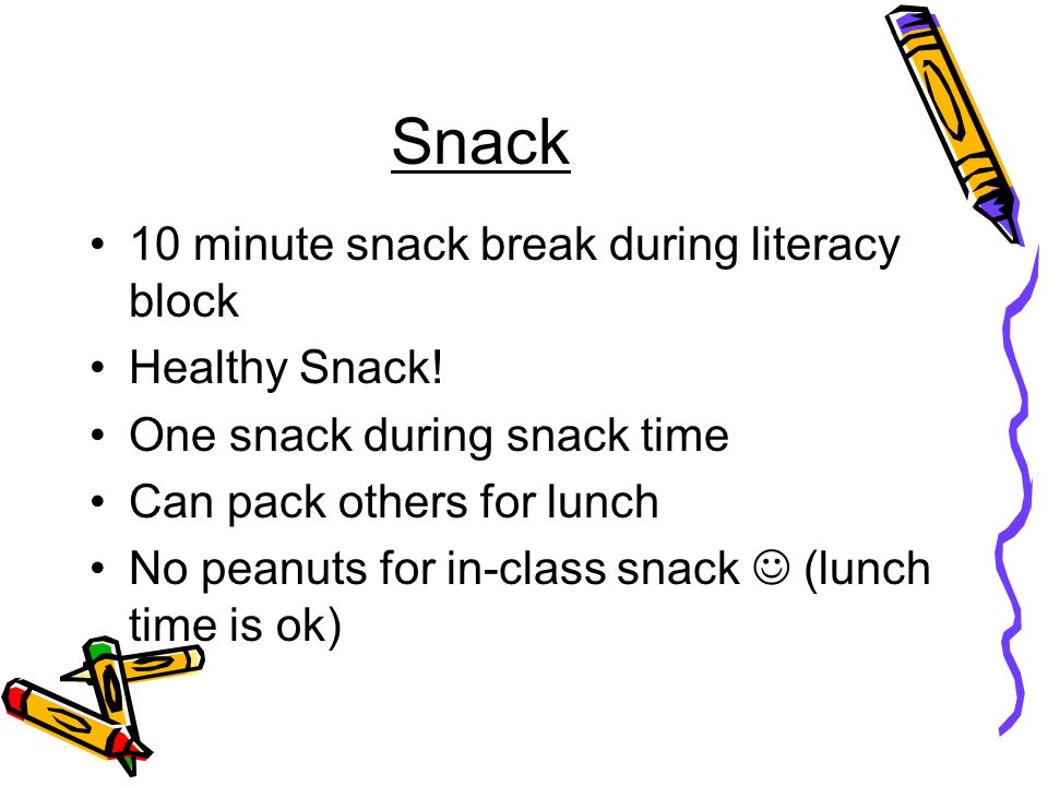 Snack 10 minute snack break during literacy block Healthy Snack.