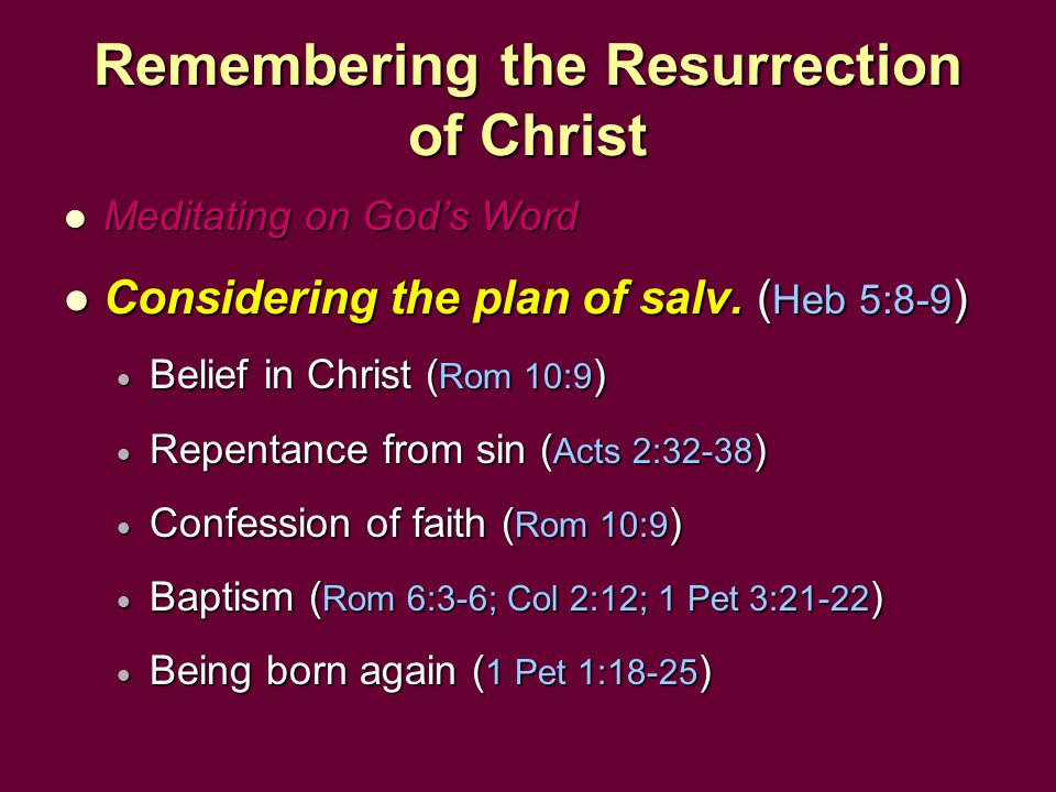 Remembering the Resurrection of Christ Meditating on God’s Word Meditating on God’s Word Considering the plan of salv.