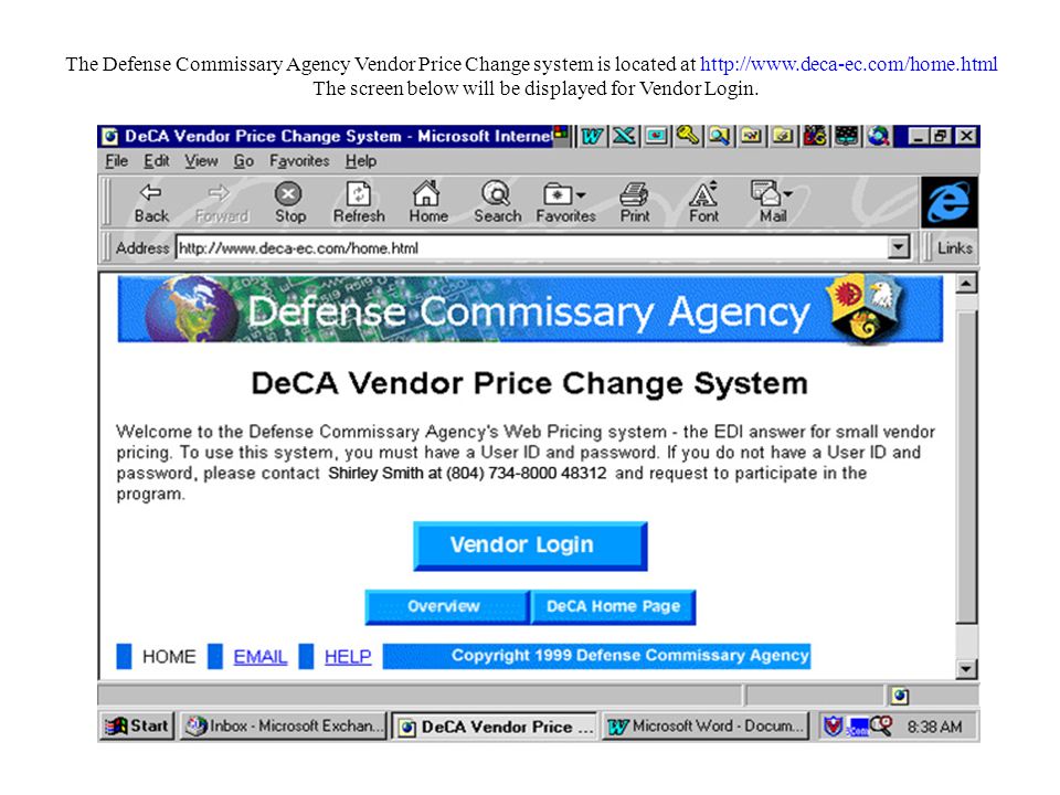 Click here to Log In The Defense Commissary Agency Vendor Price Change system is located at   The screen below will be displayed for Vendor Login.