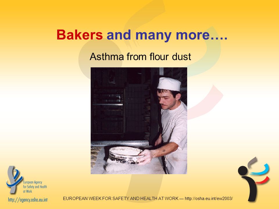 EUROPEAN WEEK FOR SAFETY AND HEALTH AT WORK —   Bakers and many more….