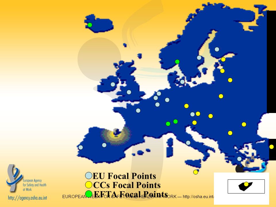 EUROPEAN WEEK FOR SAFETY AND HEALTH AT WORK —   EU Focal Points CCs Focal Points EFTA Focal Points