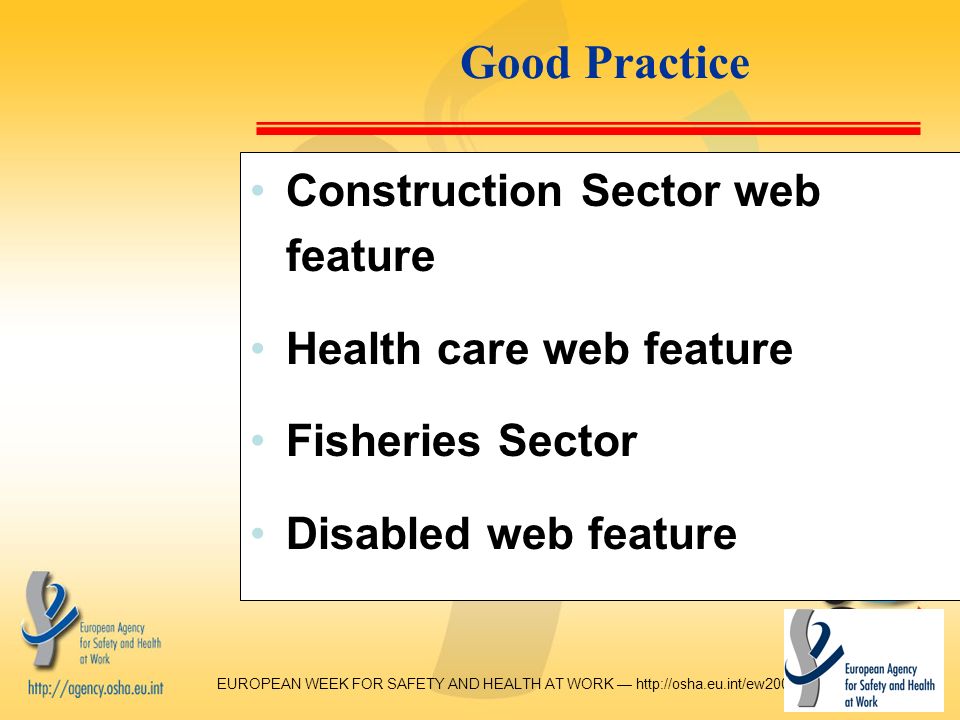 EUROPEAN WEEK FOR SAFETY AND HEALTH AT WORK —   Construction Sector web feature Health care web feature Fisheries Sector Disabled web feature Good Practice