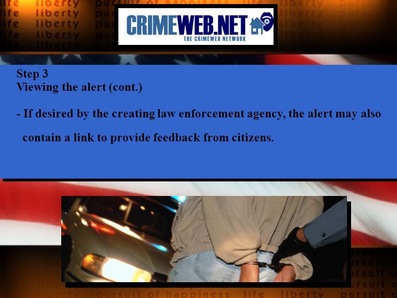 Step 3 Viewing the alert (cont.) - If desired by the creating law enforcement agency, the alert may also contain a link to provide feedback from citizens.
