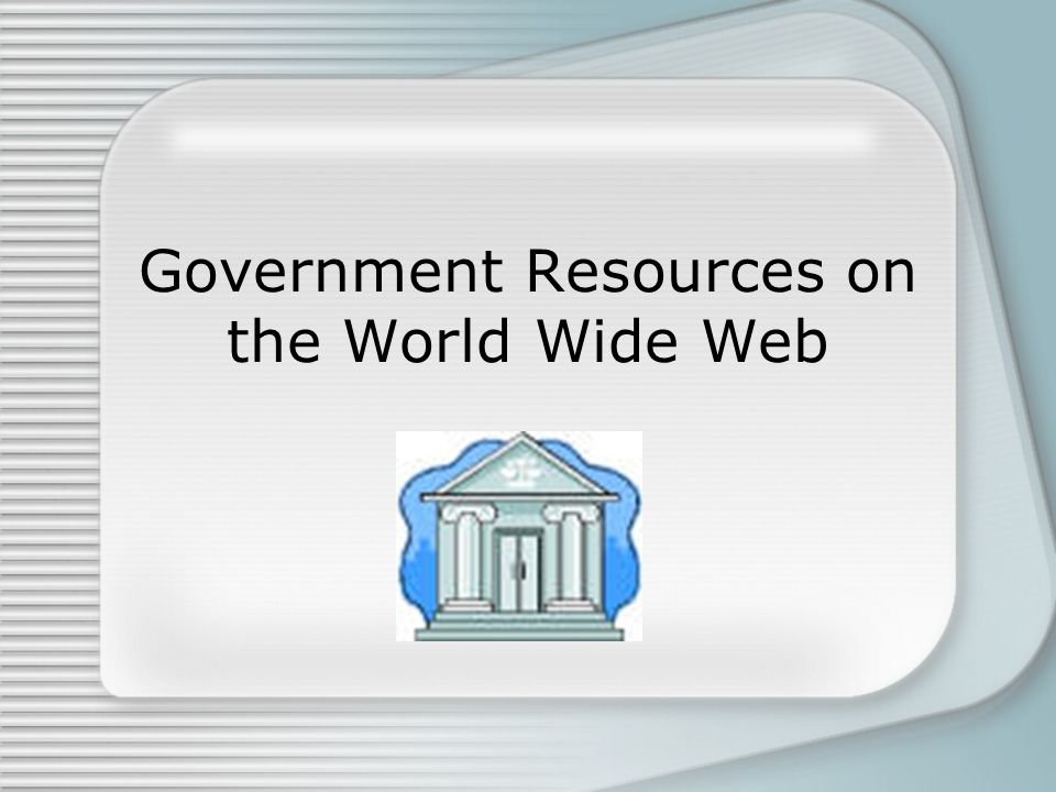 Government Resources on the World Wide Web