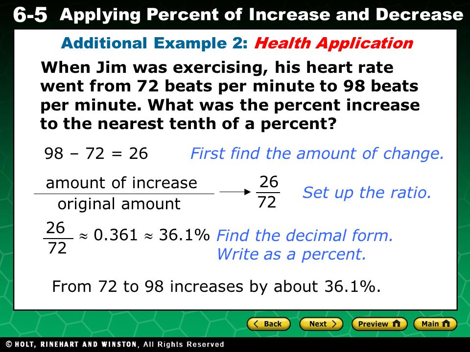 Evaluating Algebraic Expressions 6-5 Applying Percent of Increase and Decrease When Jim was exercising, his heart rate went from 72 beats per minute to 98 beats per minute.