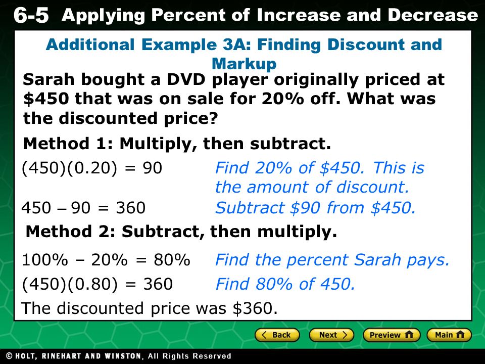 Evaluating Algebraic Expressions 6-5 Applying Percent of Increase and Decrease Sarah bought a DVD player originally priced at $450 that was on sale for 20% off.