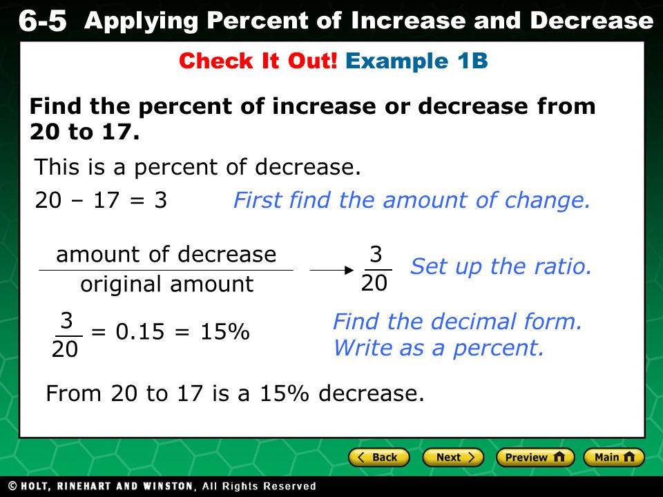 Evaluating Algebraic Expressions 6-5 Applying Percent of Increase and Decrease Find the percent of increase or decrease from 20 to 17.