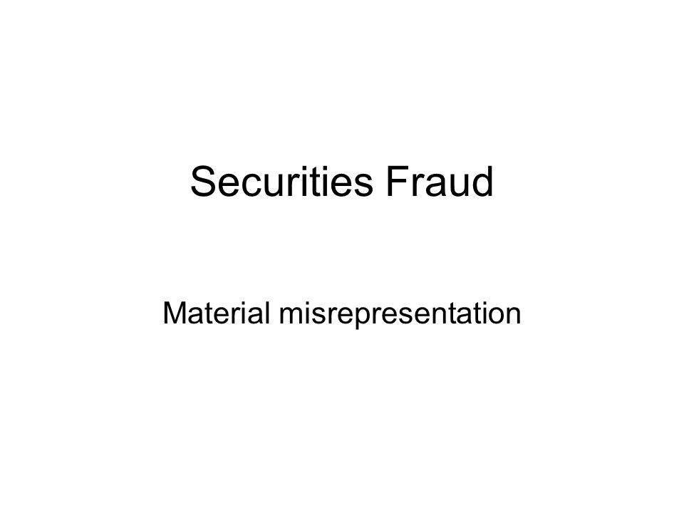 Securities Fraud Material misrepresentation
