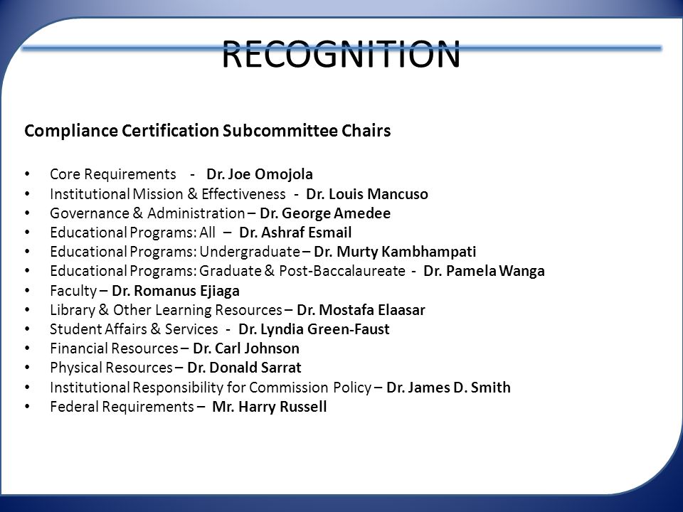 RECOGNITION Compliance Certification Subcommittee Chairs Core Requirements - Dr.