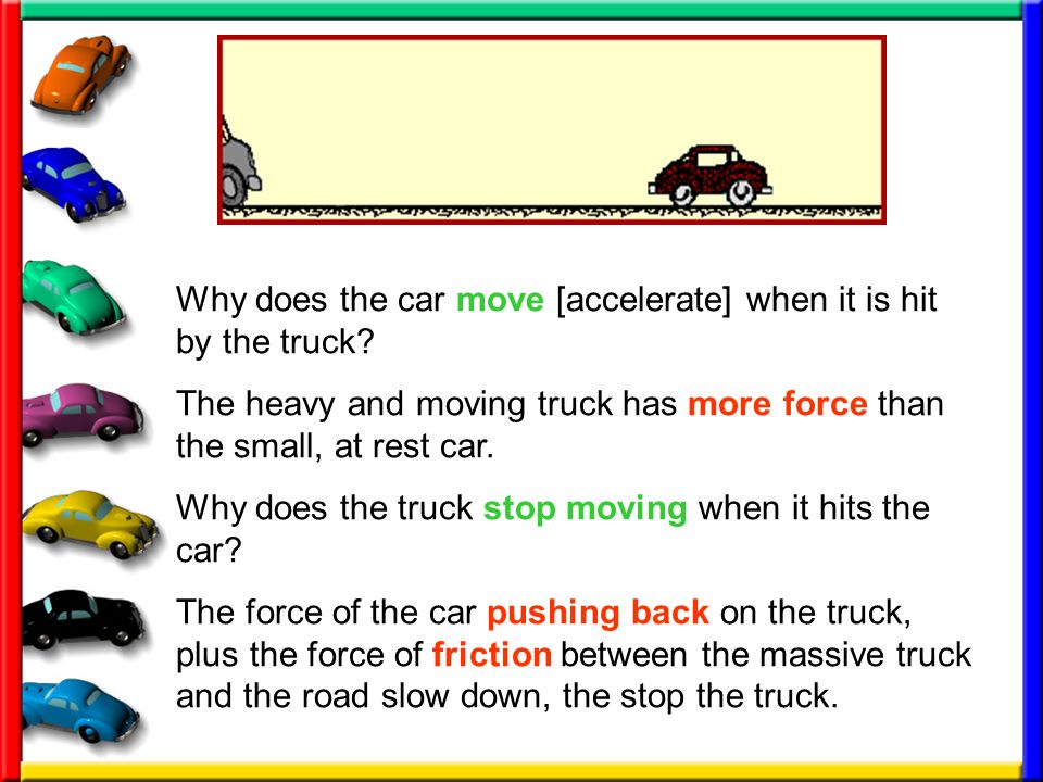Why does the car move [accelerate] when it is hit by the truck.