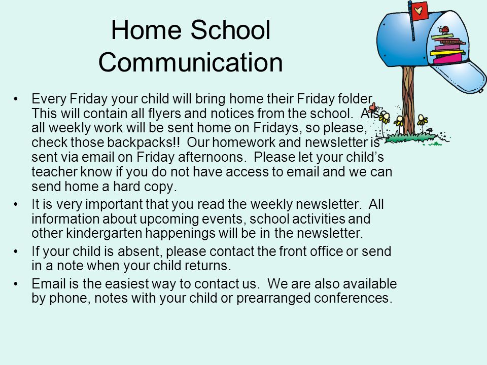 Home School Communication Every Friday your child will bring home their Friday folder.