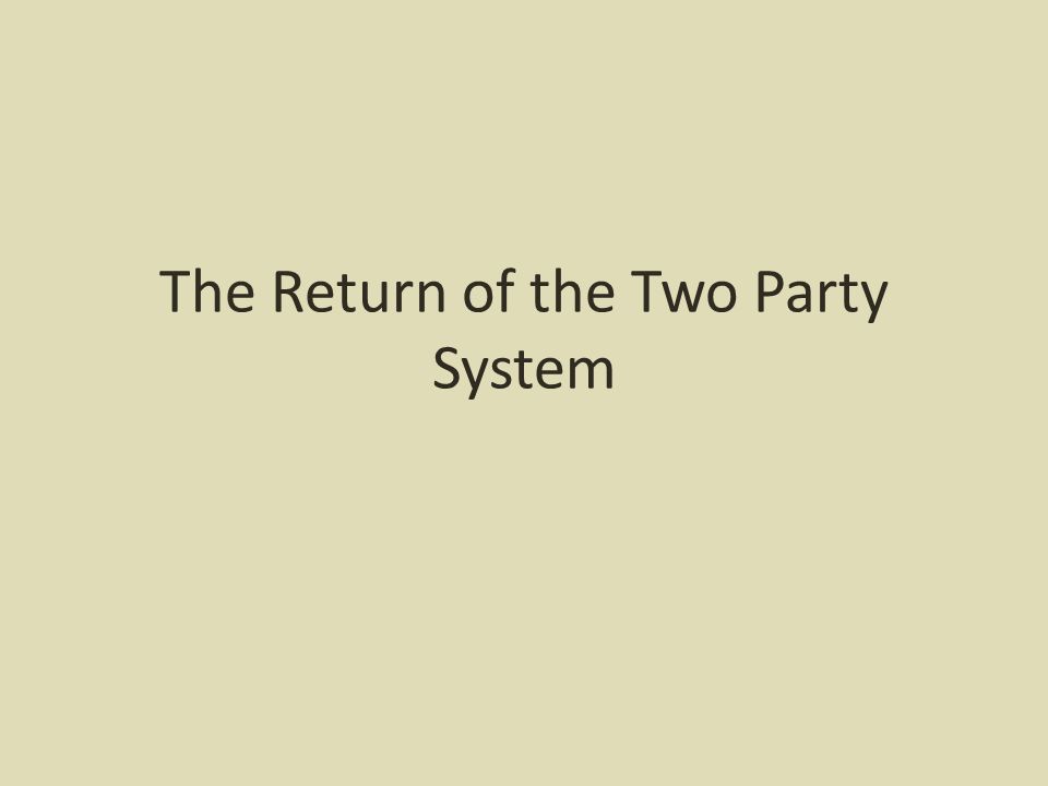 The Return of the Two Party System