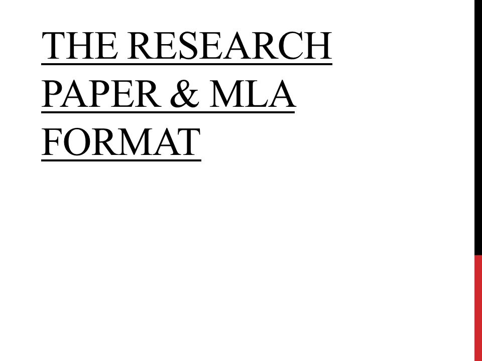 THE RESEARCH PAPER & MLA FORMAT