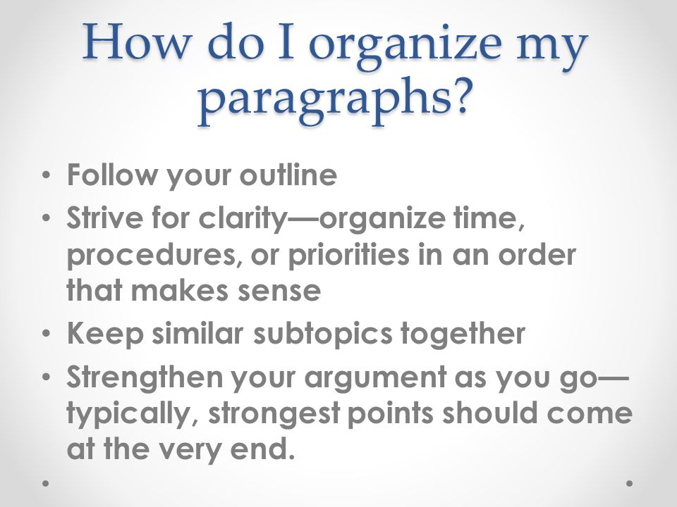 How do I organize my paragraphs.