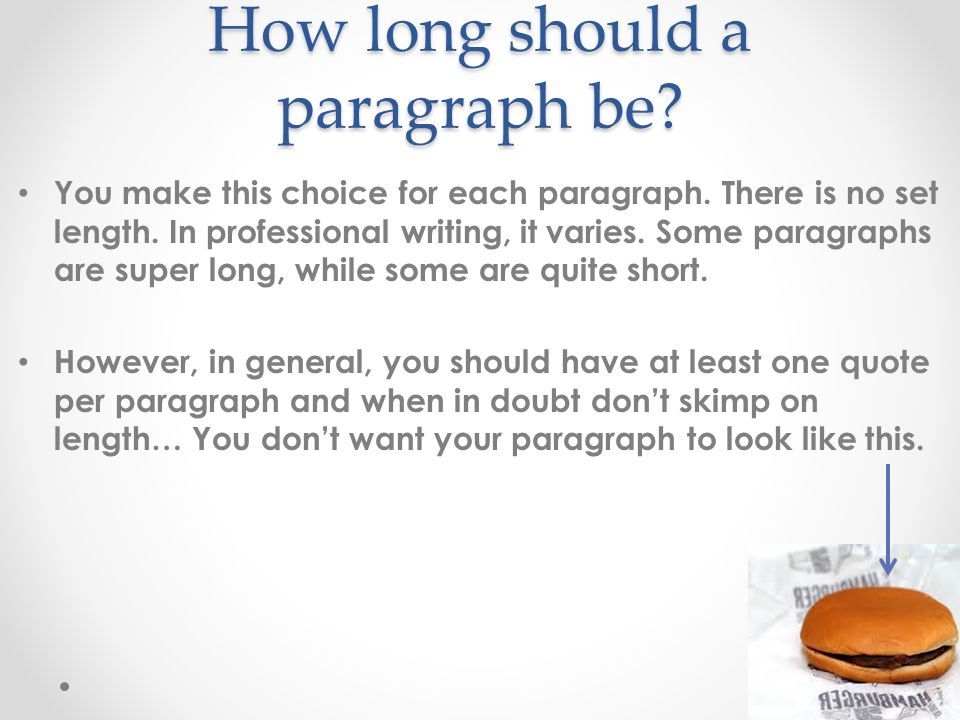 How long should a paragraph be. You make this choice for each paragraph.