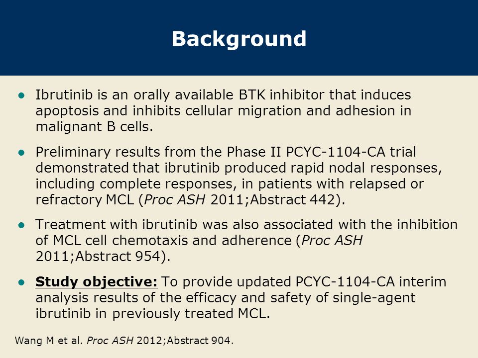 Background Ibrutinib is an orally available BTK inhibitor that induces apoptosis and inhibits cellular migration and adhesion in malignant B cells.