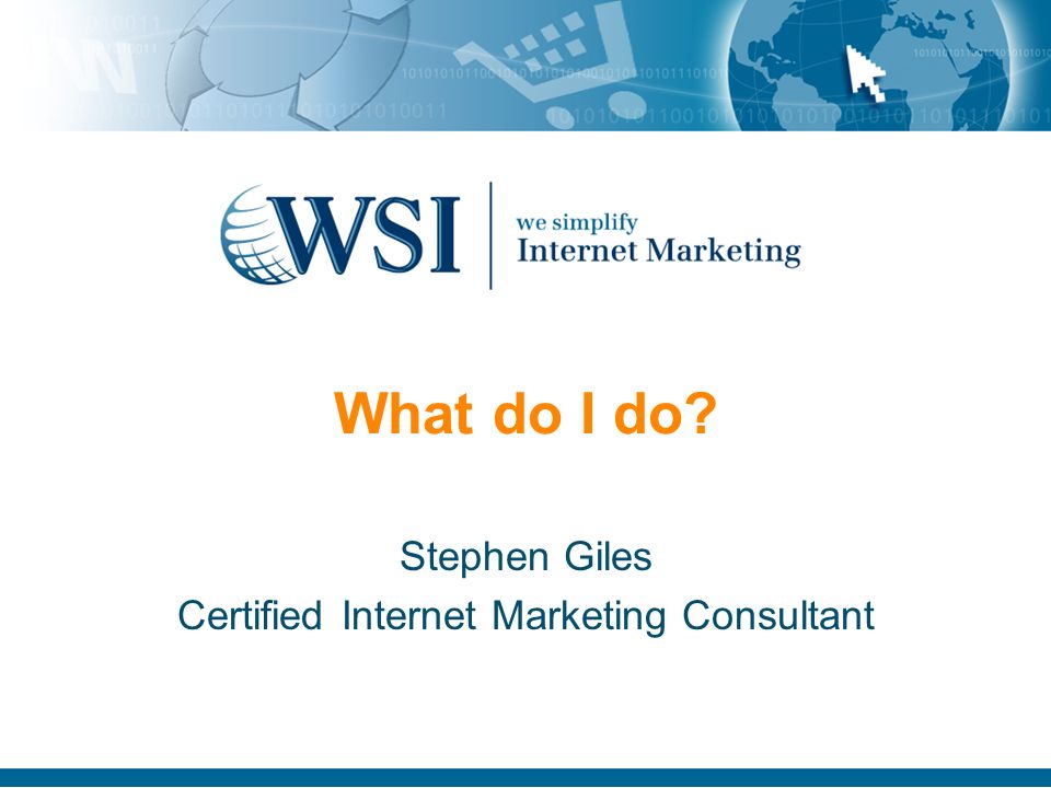 What do I do Stephen Giles Certified Internet Marketing Consultant