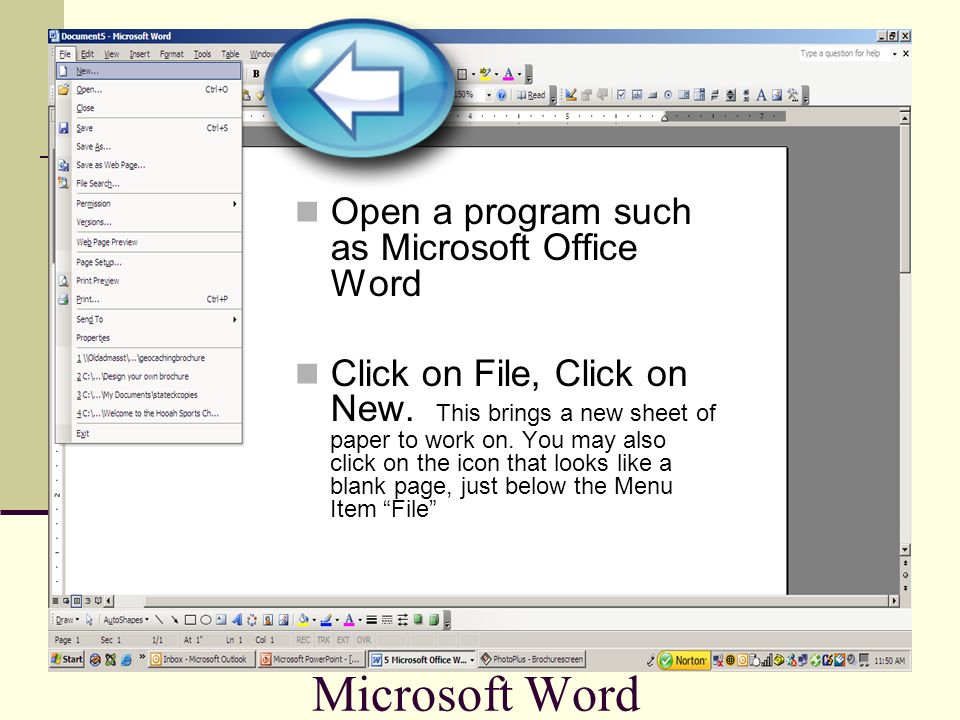 Open a program such as Microsoft Office Word Click on File, Click on New.
