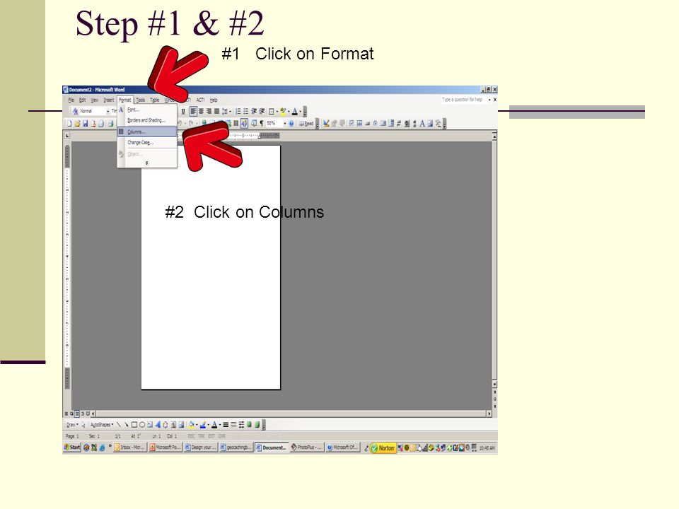 #1 Click on Format #2 Click on Columns Step #1 & #2
