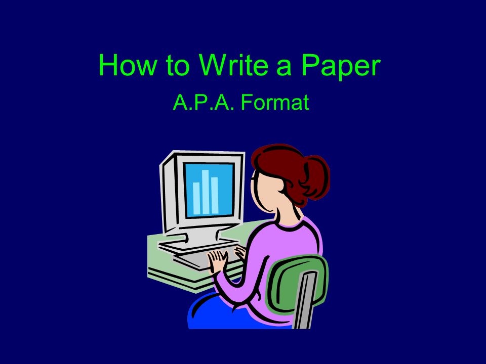 steps to writing a paper in apa format steps to writing a paper in apa format