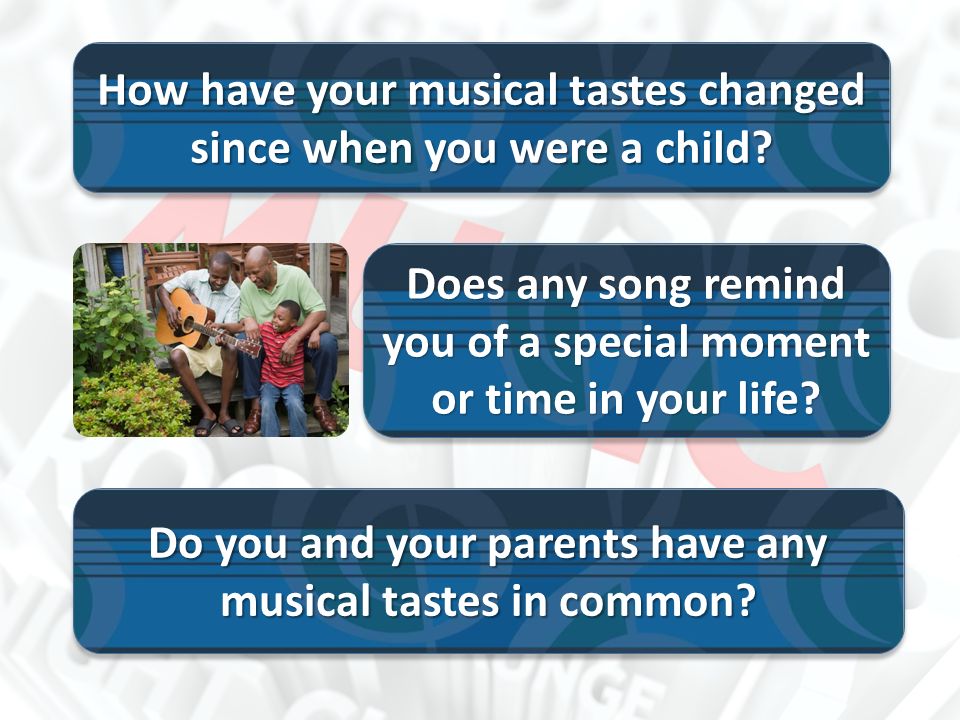 How have your musical tastes changed since when you were a child.
