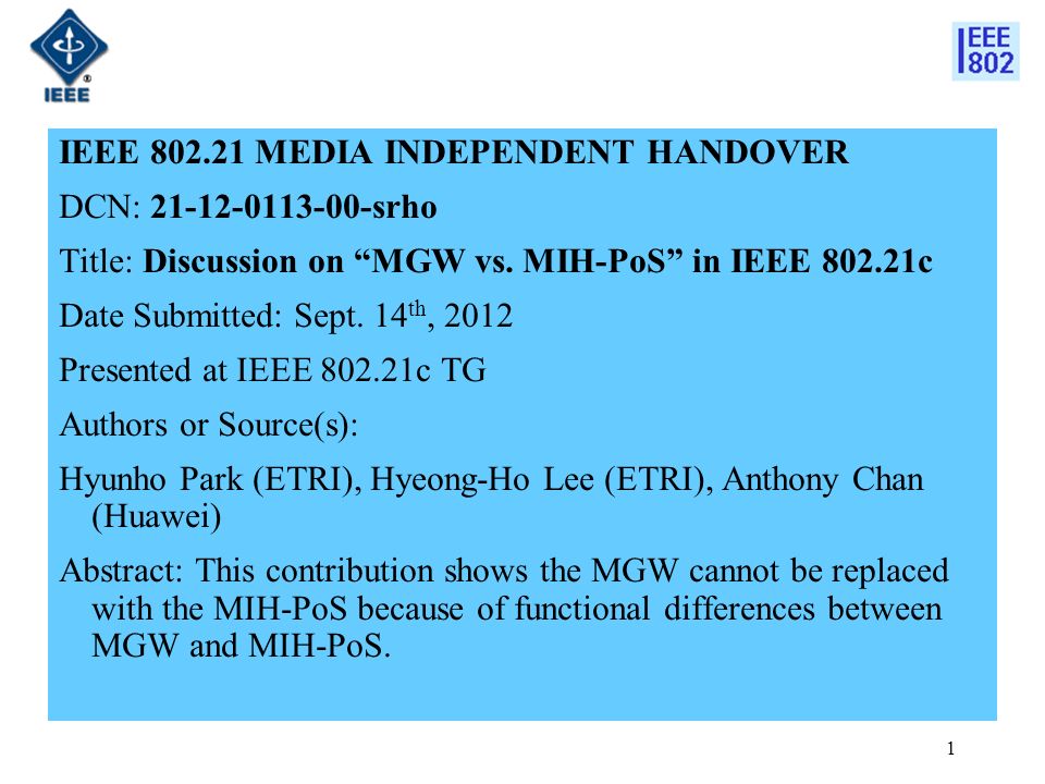 IEEE MEDIA INDEPENDENT HANDOVER DCN: srho Title: Discussion on MGW vs.