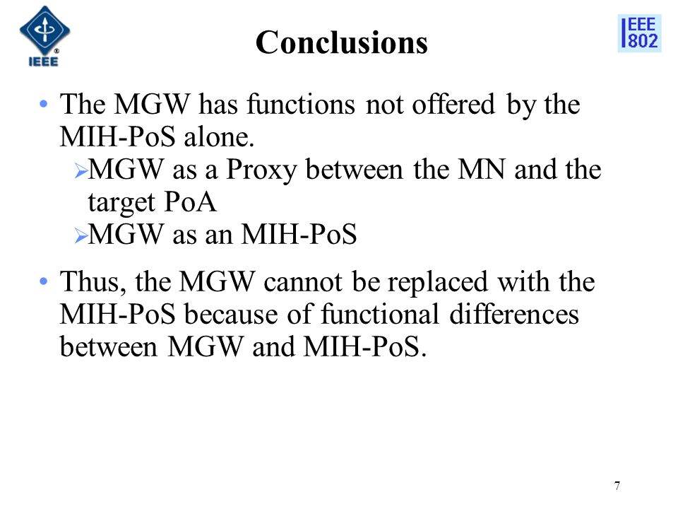 Conclusions The MGW has functions not offered by the MIH-PoS alone.