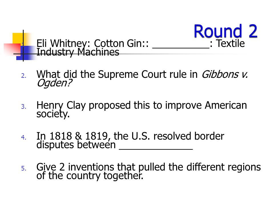1. Eli Whitney: Cotton Gin:: __________: Textile Industry Machines 2.