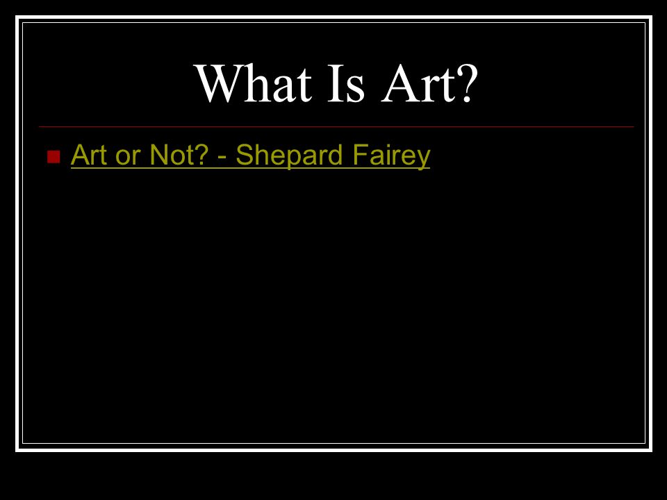 What Is Art Art or Not - Shepard Fairey
