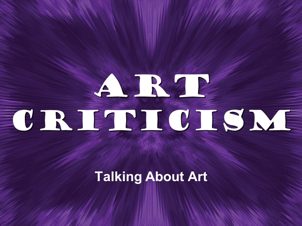Art Criticism Talking About Art
