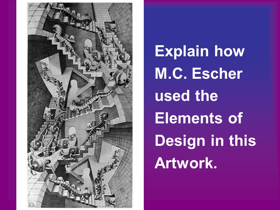 Explain how M.C. Escher used the Elements of Design in this Artwork.