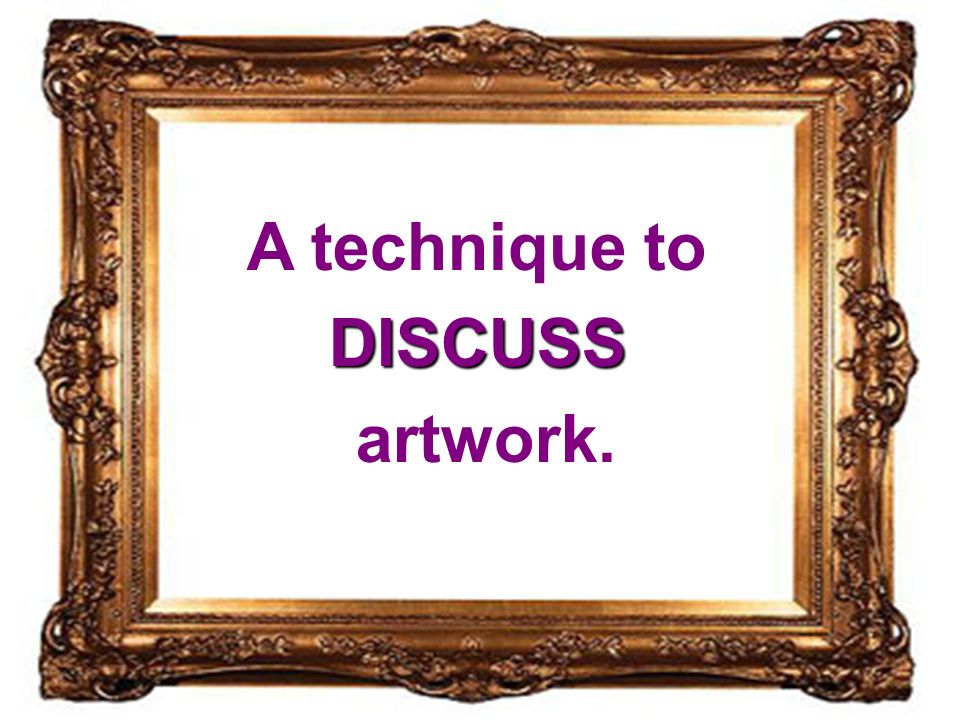 What is Art Criticism. A way to EXAMINE a work of art.
